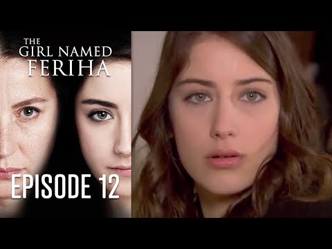 The Girl Named Feriha - Episode 12