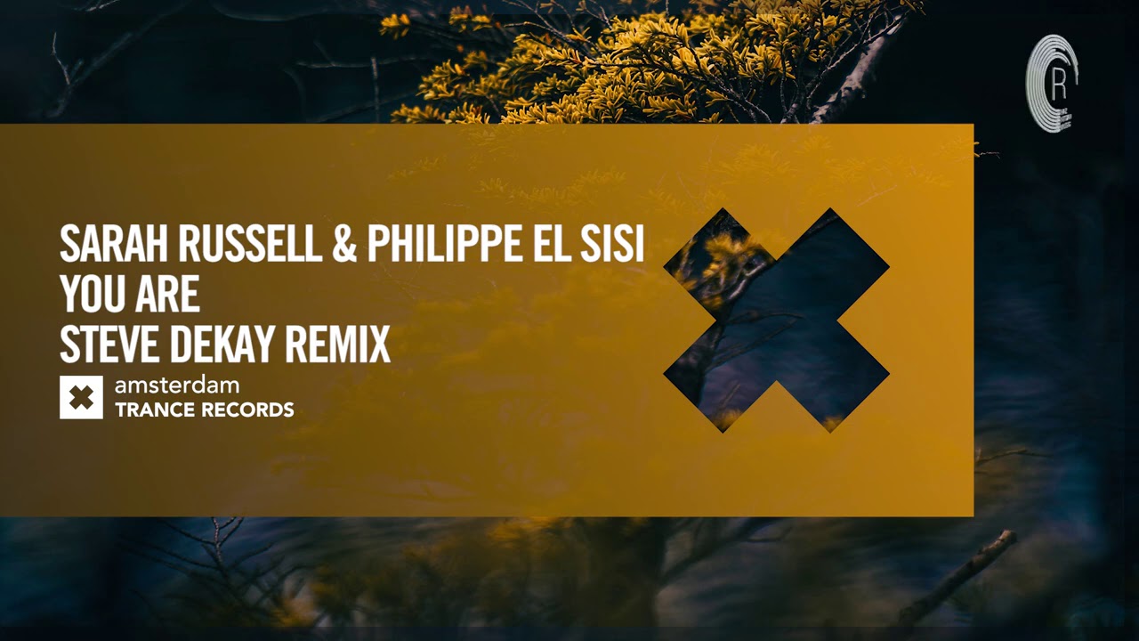 ⁣Sarah Russell & Philippe El Sisi - You Are (Steve Dekay Remix) [Amsterdam Trance] Extended