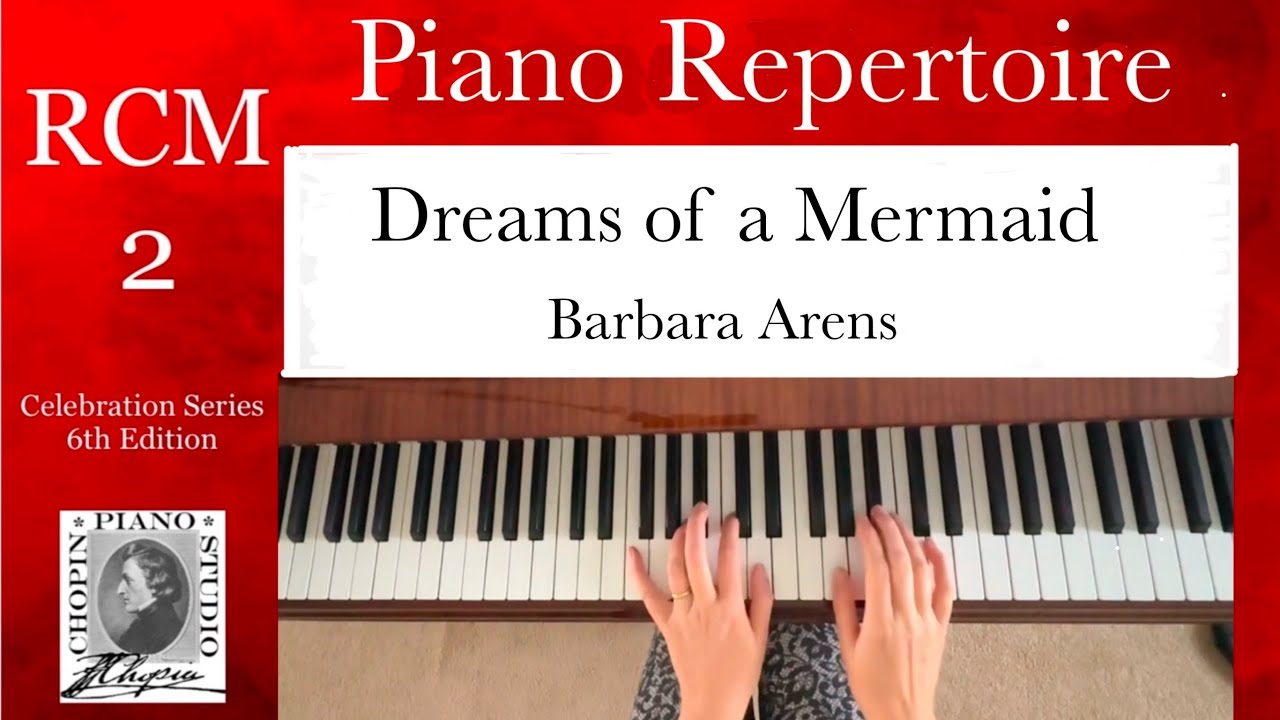 Dreams of a Mermaid by B. Arens. RCM 2 Piano Repertoire. 2022 Edition