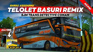 SHARE‼️KODENAME TELOLET BASURI REMIX SJM TRANS CONAN🔥FULL NADA SUPER PANJANG NO PW 😱|| BUSSID V4.0.3