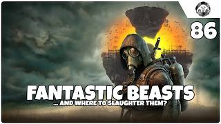 S.T.A.L.K.E.R. 2: Fantastic Beasts ... and where to slaughter them? | Chapter 2 ep. 86