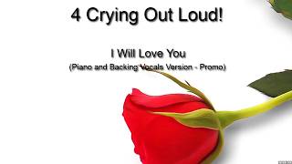 I Will Love You - Piano and Backing Vocals Version - Promo - Original Song - 4COL! (Band)