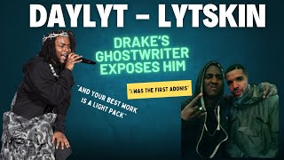 DRAKE'S GHOSTWRITER EXPOSES HIM | DAYLYT - LYTSKIN (DRAKE DISS) | REACTION