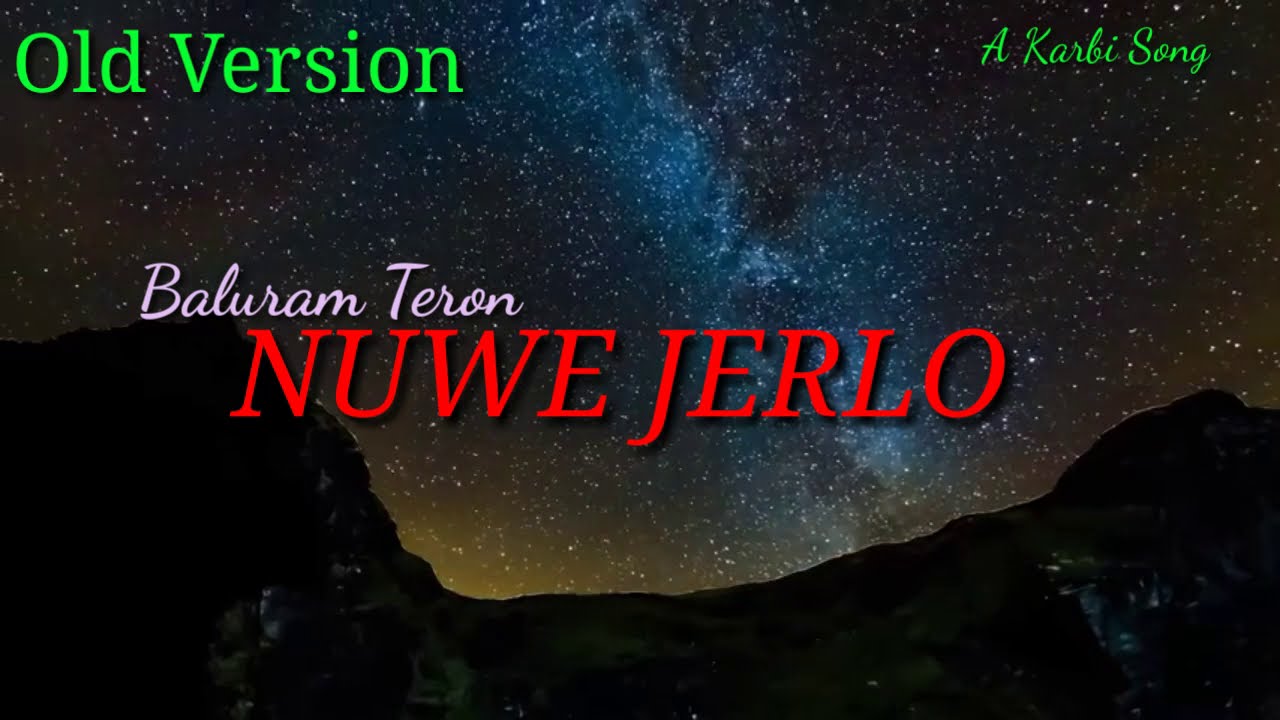 Nuwe Jerlo old Version Official Music New Karbi Music Video2021By Nitu TimungpiBaluram Teron