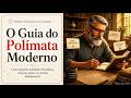 O que é um Polímata? A Ciência de Conectar Ideias e Criar Inovação (O Guia do Polímata Moderno)