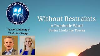Without Restraints - A Prophetic Word