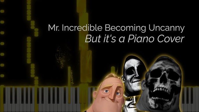 Mr Incredible Becoming Uncanny (Actual Piano Tutorial) 