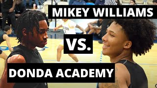 MIKEY EXPLODES VS DONDA ACADEMY! ROBERT DILLINGHAM VS MIKEY WILLIAMS AND VERTICAL PREP!