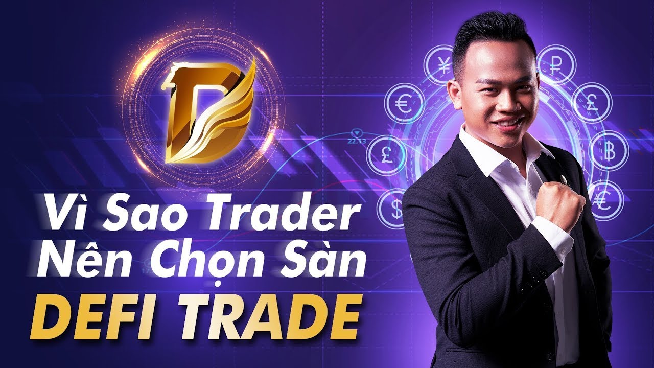 [2]. VÌ SAO NÊN CHỌN DEFI TRADE