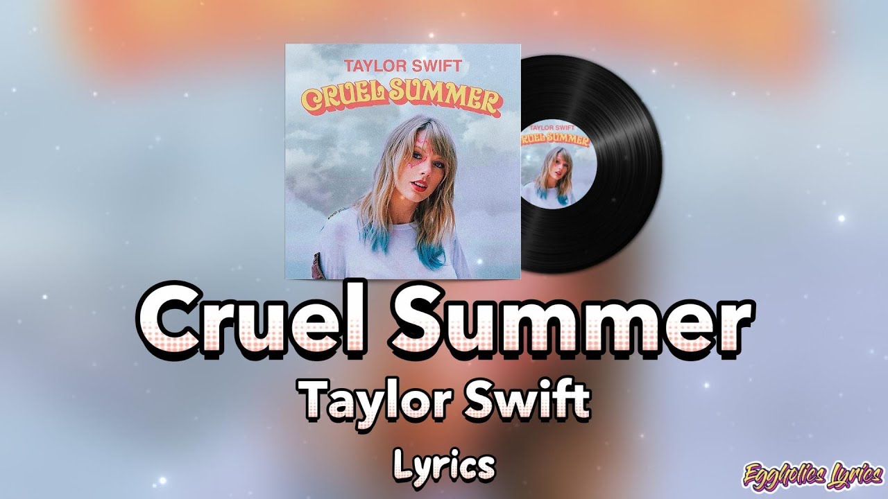 Taylor Swift - Cruel Summer (Lyrics)[It's a cruel summer