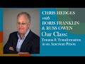 Chris Hedges, Boris Franklin and Russ Owen: Our Class Trauma and Transformation in American Prison