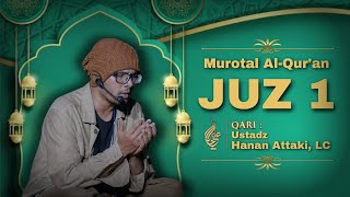 Murottal Al-Qur'an Melodious JUZ 1 | Ust. Hanan Attaki, LC