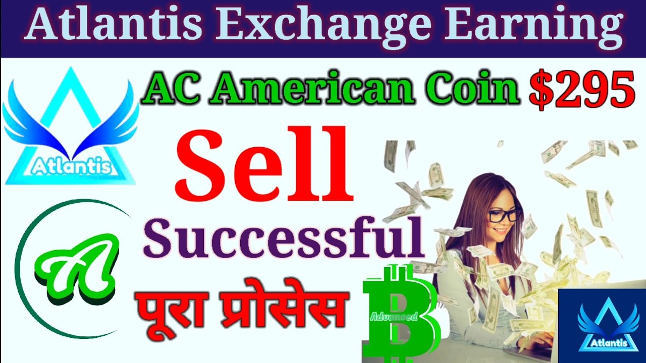 Earn money Atlantis Exchange New Update $295🤑AC American coin Sell Successful Atlantis Exchange Coin