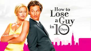 How To Lose A Guy In 10 Days 2003 Full Movie Explained & Review | Matthew Mcconaughey, Kate Hudson