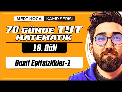 70 Günde TYT Matematik Kampı | 18.Gün | 1.Video | Basit Eşitsizlikler-1 | 2024 | #merthoca