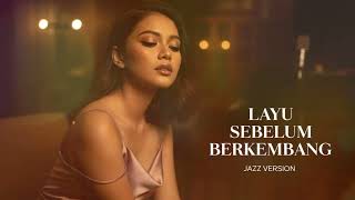 Download Lagu LAYU SEBELUM BERKEMBANG - TETTY KADI || BEST JAZZ VERSION MP3