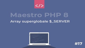 Maestro PHP 8 - Array superglobale $_SERVER #17
