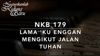 Video thumbnail of "NKB 179 Lama 'Ku Enggan Mengikut Jalan Tuhan (Long My Stubborn Will Kept Saying)"