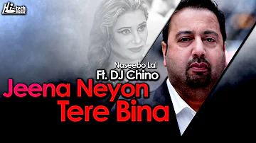 Jeena Neyon Tere Bina - Best of Naseebo Lal Ft. DJ Chino - HI-TECH MUSIC