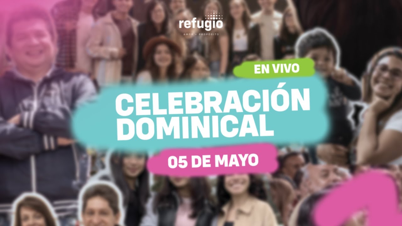 🔴 Celebración Dominical | Iglesia Refugio | Mayo 05 del 2024 - YouTube