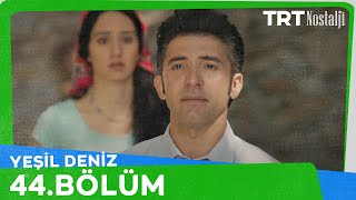 Yeşil Deniz 44.Bölüm