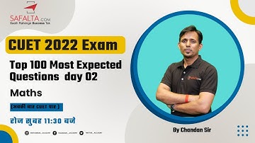 CUET 2022 Exam | Top 100 Most Expected Questions day 02 | Maths | By Chandan Sir