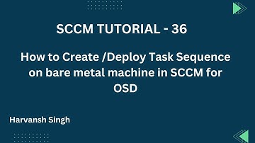 SCCM Tutorial 36- How to Create\Deploy Task Sequence on bare metal machine in MECM for OSD