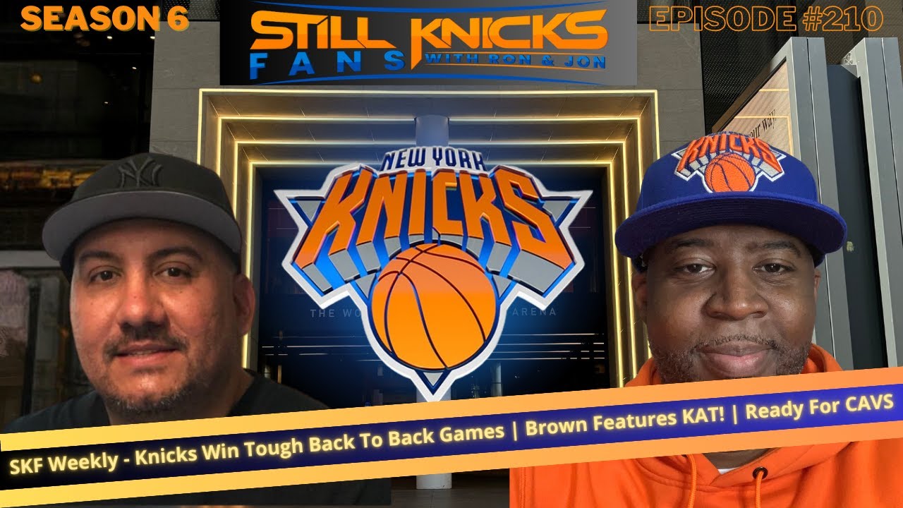 SKF Weekly - Knicks Win Tough Back To Back Games | Brown Features KAT ...