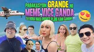Pabakasyon GRANDE ni MEME VICE GANDA sa Bora. Naka Private Plane kami ganun!! | PETITE TV