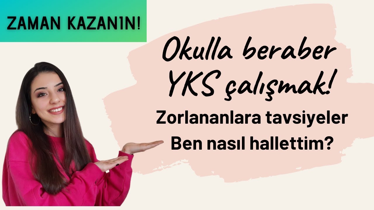 OKULLA BERABER YKS NASIL ÇALIŞILIR? Öneriler, Ben Nasıl Hallettim?