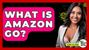 What Is Amazon Go? - Talking Tech Trends