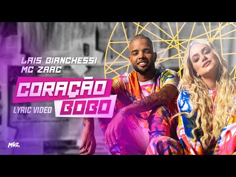 Lais Bianchessi e Mc Zaac | Coração Bobo | Letra Oficial