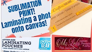 Photo Transfer Sublimation Print Laminating Pouch Canvas Project!