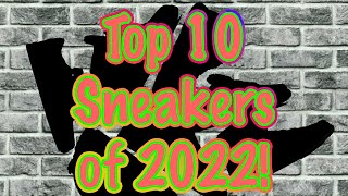 My Top 10 Sneaker Picks of 2022!