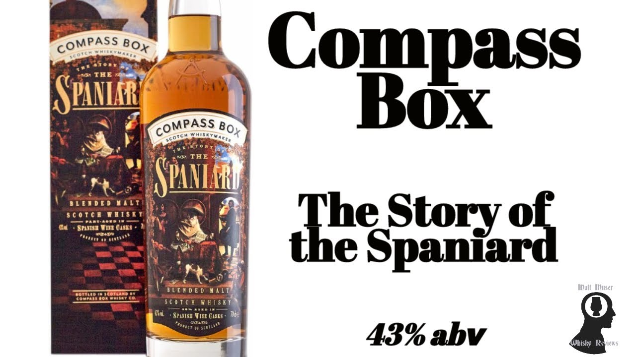 Compass Box The Story of the Spaniard Whisk(e)y Review 201 YouTube