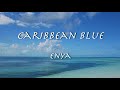Caribbean Blue - Enya【和訳】エンヤ「カリビアン・ブルー」1991年