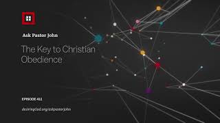 The Key to Christian Obedience
