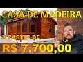 Casas de Madeira Barata Pré-Fabricadas a Partir de R$ 7.700,00