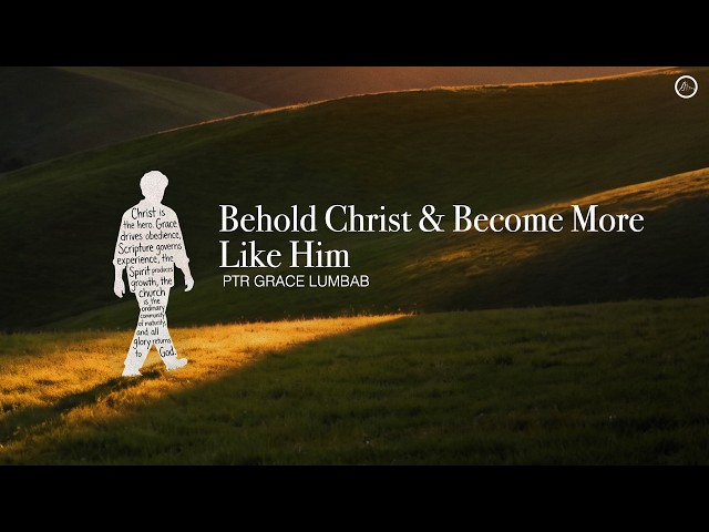 Behold Christ and become more like him. - Inspirations From The Scriptures