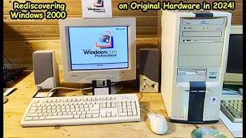 Time Capsule Tech: Rediscovering Windows 2000 on Original Hardware in 2024!