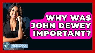 Celebrity Why Was John Dewey Important? - Philosophy Beyond Net Worth