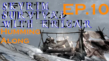Skyrim Survival with Krigar. EP 10. Humming Along!