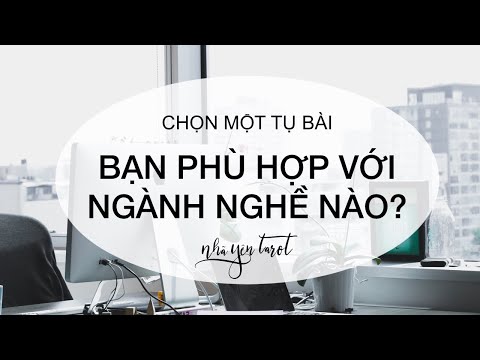 Video CHỌN MỘT TỤ BÀI TAROT || NGHỀ NGHIỆP MÀ BẠN PHÙ HỢP? - YouTube