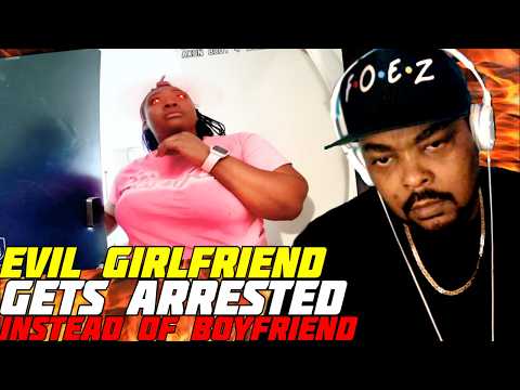 Evil Girlfriend Calls To Have Boyfriend Arrested, Police Take Her Instead