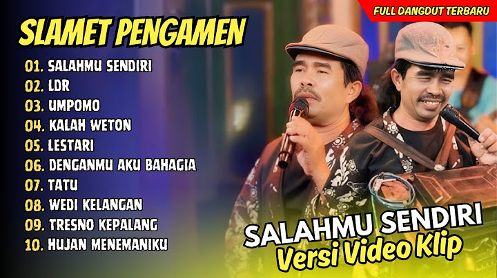 Slamet Pengamen - SALAHMU SENDIRI - LANGGENG DAYANING RASA - KAWIN KONTRAK | ALBUM DANGDUT HITS 2025