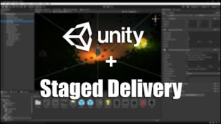 Unity and Staged Delivery