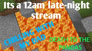 🔴-LIVE!-LATE NIGHT STREAM! CHILLIN' WITH MY DAD!