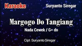 Karaoke : Margogo Do Tangiang (Nada Cewek)