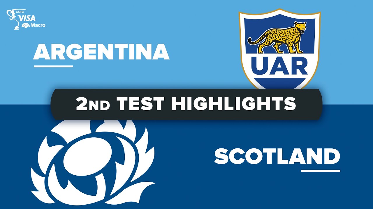 July Internationals Argentina v Scotland Second Test Highlights