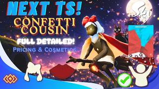NEXT TS is Confetti Cousin! Cosmetics & Pricing - Sky children of the light